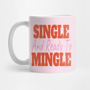 Single And Ready To Mingle Mug